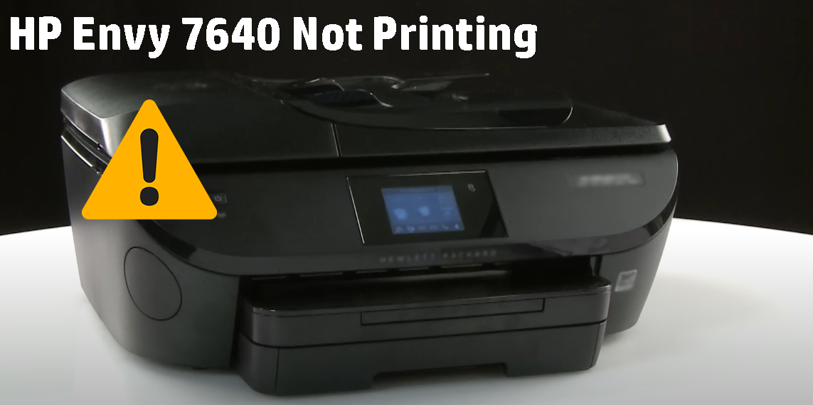 HP Envy 7640 Not Printing