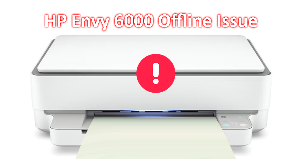 HP Envy 6000 Offline Issue